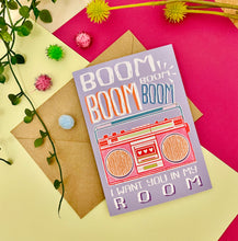 Load image into Gallery viewer, ‘Boom, boom, boom, boom, I want you in my room’ greetings card
